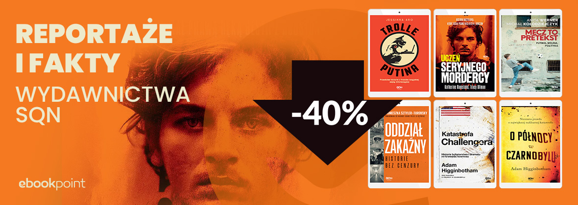 Grafika promocji - REPORTAŻE i FAKTY Wydawnictwa SQN -40%